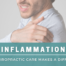 man holding shoulder words inflammation how chiropractic care can make a difference